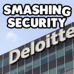 Smashing Security podcast #045: Deloitte fail, CCleaner, and dotards on Twitter