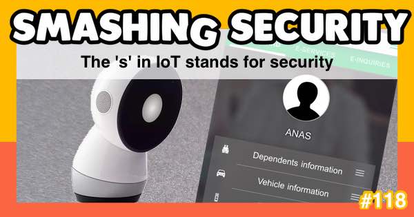 Smashing Security #118: The 's' in IoT stands for security