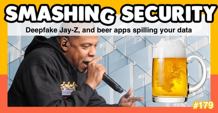 Smashing Security podcast #179: Deepfake Jay-Z, and beer apps spilling your data